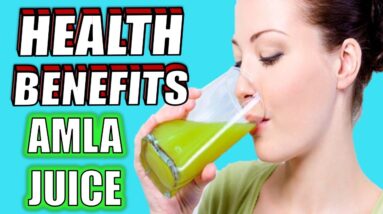 20 Incredible AMLA JUICE Health Benefits & Why You Should Drink It EVERYDAY