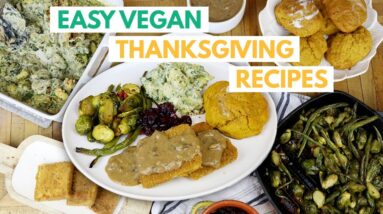 EASY VEGAN HOLIDAY FEAST / vegan thanksgiving recipes