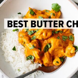 BEST BUTTER CHICKEN | with the silkiest, creamiest curry sauce
