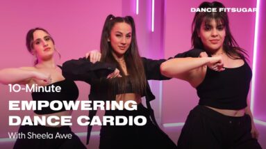 10-Minute Empowering Dance Workout With Sheela Awe | POPSUGAR FITNESS