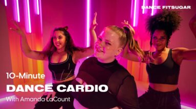10-Minute Playful Dance Cardio With Amanda LaCount  | POPSUGAR FITNESS